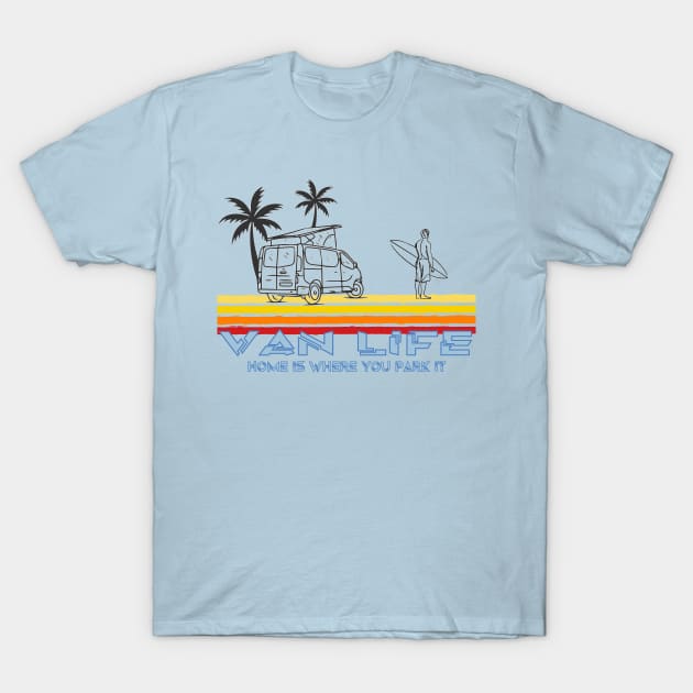 Van Life Surfing Guy Home is where you park it T-Shirt by Surfer Dave Designs